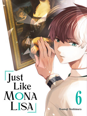 cover image of Just Like Mona Lisa, Volume 6